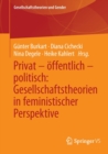 Image for Privat – offentlich – politisch: Gesellschaftstheorien in feministischer Perspektive