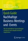 Image for Quick Guide Nachhaltige Business-Meetings Und -Events: Wie Sie Betriebliche Veranstaltungen Erfolgreich Und Zukunftsorientiert Organisieren