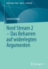Image for Nord Stream 2 - Das Beharren auf widerlegten Argumenten