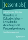 Image for Recruiting in Kulturbetrieben – Leitfaden fur die erfolgreiche Personalgewinnung : Praxis Kulturmanagement