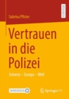 Image for Vertrauen in Die Polizei: Schweiz - Europa - Welt