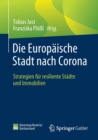 Image for Die Europaische Stadt nach Corona : Strategien fur resiliente Stadte und Immobilien