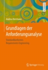 Image for Grundlagen Der Anforderungsanalyse: Standardkonformes Requirements Engineering