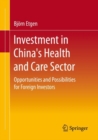 Image for Investment in China&#39;s health and care sector  : opportunities and possibilities for foreign investors