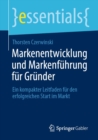 Image for Markenentwicklung Und Markenfuhrung Fur Grunder: Ein Kompakter Leitfaden Fur Den Erfolgreichen Start Im Markt