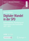 Image for Digitaler Wandel in der SPD : Kommunikation, Beteiligung und Organisation in der Parteireform 2017-2019