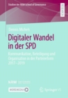Image for Digitaler Wandel in der SPD: Kommunikation, Beteiligung und Organisation in der Parteireform 2017-2019