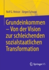 Image for Grundeinkommen - Von Der Vision Zur Schleichenden Sozialstaatlichen Transformation