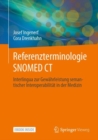 Image for Referenzterminologie  SNOMED CT : Interlingua zur Gewahrleistung semantischer Interoperabilitat in der Medizin