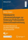 Image for Videobasierte Lehrveranstaltungen Zur Forderung Professioneller Unterrichtswahrnehmung: Ein Seminarkonzept Zur Gleichberechtigten Teilhabe Im Sportunterricht