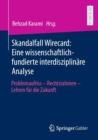 Image for Skandalfall Wirecard: Eine Wissenschaftlich-Fundierte Interdisziplinare Analyse: Problemaufriss - Rechtsrahmen - Lehren Fur Die Zukunft