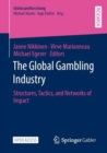 Image for The global gambling industry  : structures, tactics, and networks of impact