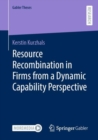 Image for Resource Recombination in Firms from a Dynamic Capability Perspective