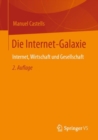 Image for Die Internet-Galaxie : Internet, Wirtschaft und Gesellschaft
