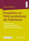 Image for Perspektiven Zur Professionalisierung Des Praktizierens: Fortbildung Und Beratung Fur Fachfremde Grundschul-Musiklehrpersonen