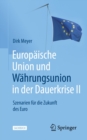 Image for Europaische Union Und Wahrungsunion in Der Dauerkrise II: Szenarien Fur Die Zukunft Des Euro