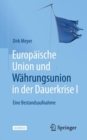 Image for Europaische Union und Wahrungsunion in der Dauerkrise I : Eine Bestandsaufnahme