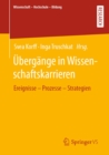 Image for Ubergange in Wissenschaftskarrieren: Ereignisse - Prozesse - Strategien