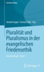 Image for Pluralitat und Pluralismus in der evangelischen Friedensethik : Grundsatzfragen • Band 5