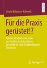 Image for Fur Die Praxis Gerustet!?: Practice Readiness Am Ende Des Fachhochschulstudiums Gesundheits- Und Krankenpflege in Osterreich