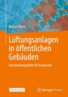 Image for Luftungsanlagen in oeffentlichen Gebauden : Entscheidungshilfen fur Bauherren