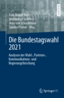 Image for Die Bundestagswahl 2021: Analysen Der Wahl-, Parteien-, Kommunikations- Und Regierungsforschung