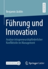Image for Fuhrung Und Innovation: Analyse Intrapreneurshipforderlicher Konfliktstile Im Management