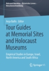 Image for Tour guides at memorial sites and Holocaust museums  : empirical studies in Europe, Israel, North America and South Africa