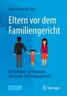 Image for Eltern vor dem Familiengericht : Ein Leitfaden zur Regelung von Sorge- und Umgangsrecht