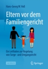 Image for Eltern Vor Dem Familiengericht: Ein Leitfaden Zur Regelung Von Sorge- Und Umgangsrecht