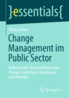 Image for Change Management Im Public Sector: Kulturwandel, Kommunikation Und Change Leadership in Kommunen Und Behorden