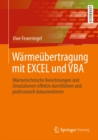Image for Warmeubertragung Mit EXCEL Und VBA: Warmetechnische Berechnungen Und Simulationen Effektiv Durchfuhren Und Professionell Dokumentieren