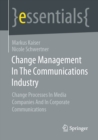Image for Change Management In The Communications Industry: Change Processes In Media Companies And In Corporate Communications