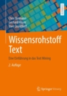 Image for Wissensrohstoff Text: Eine Einfuhrung in Das Text Mining