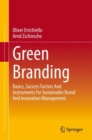 Image for Green Branding: Basics, Success Factors And Instruments For Sustainable Brand And Innovation Management
