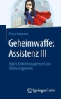 Image for Geheimwaffe: Assistenz III : Agiles Selbstmanagement und Zeitmanagement