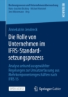 Image for Die Rolle Von Unternehmen Im IFRS-Standardsetzungsprozess: Analyse Anhand Ausgewählter Regelungen Zur Umsatzerfassung Aus Mehrkomponentengeschäften Nach IFRS 15