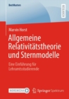 Image for Allgemeine Relativitatstheorie Und Sternmodelle: Eine Einfuhrung Fur Lehramtsstudierende