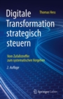 Image for Digitale Transformation strategisch steuern : Vom Zufallstreffer zum systematischen Vorgehen