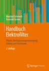 Image for Handbuch Elektrofilter: Physik, Hochspannungsversorgung, Erdung und Auslegung