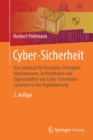 Image for Cyber-Sicherheit : Das Lehrbuch fur Konzepte, Prinzipien, Mechanismen, Architekturen und  Eigenschaften von Cyber-Sicherheitssystemen in der Digitalisierung