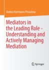 Image for Mediators in the leading role  : understanding and actively managing mediation