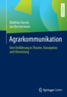 Image for Agrarkommunikation : Eine Einfuhrung in Theorie, Konzeption und Umsetzung