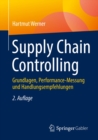 Image for Supply Chain Controlling: Grundlagen, Performance-Messung Und Handlungsempfehlungen