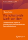 Image for Die Motivationale Macht Von Ideen: Theoretische Und Empirische Grundlegungen Eines Ideenbasierten Neoinstitutionalismus