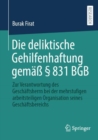 Image for Die deliktische Gehilfenhaftung gemaß § 831 BGB