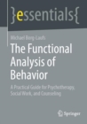 Image for Functional Analysis of Behavior: A Practical Guide for Psychotherapy, Social Work, and Counseling