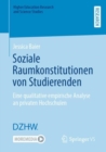 Image for Soziale Raumkonstitutionen Von Studierenden: Eine Qualitative Empirische Analyse an Privaten Hochschulen