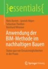 Image for Anwendung der BIM-Methode im nachhaltigen Bauen : Status quo von Einsatzmoglichkeiten in der Praxis