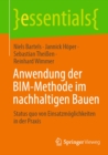 Image for Anwendung Der BIM-Methode Im Nachhaltigen Bauen: Status Quo Von Einsatzmoglichkeiten in Der Praxis